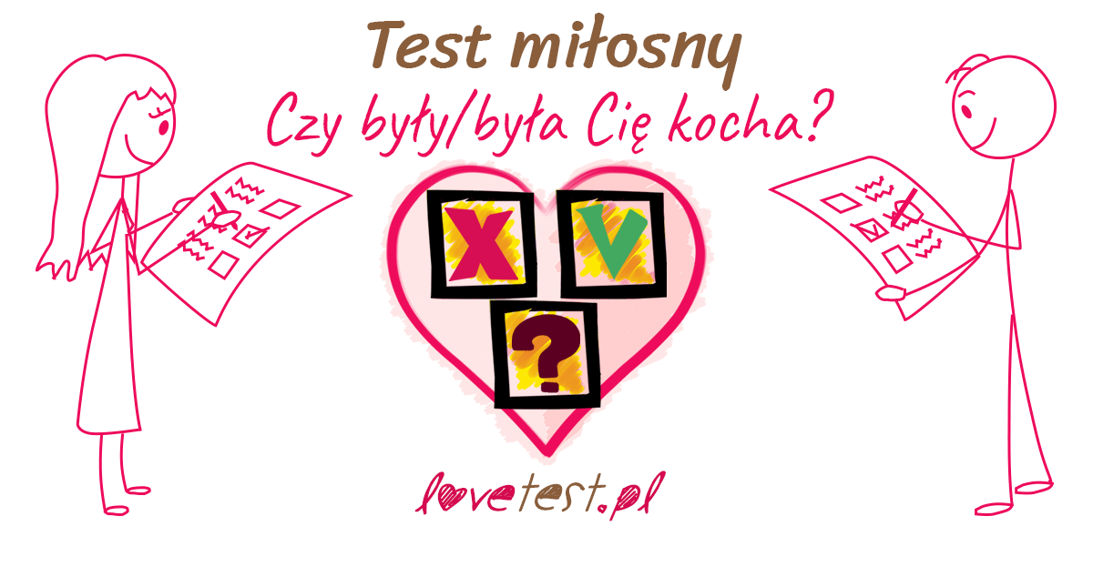 Test miłosny. Czy mój ex nadal mnie kocha?